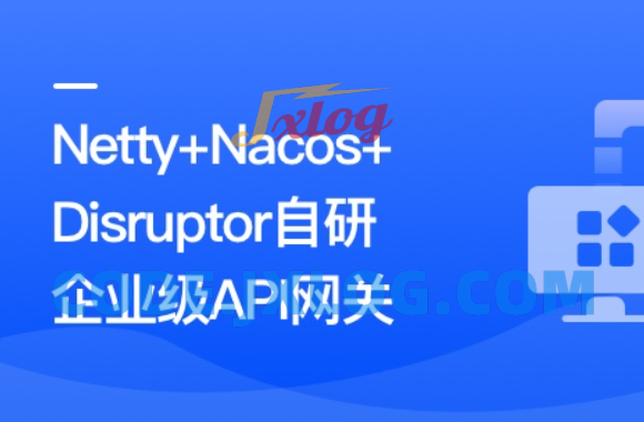 Netty+Nacos+Disruptor自研企业级API网关 Netty+Nacos+Disruptor自研企业级API网关