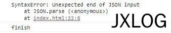 3、JavaScript错误“Uncaught SyntaxError: Unexpected end of JSON input”的解决方法 - JXLOG